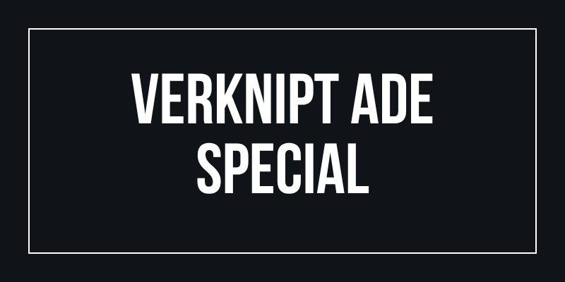 Verknipt ADE Special