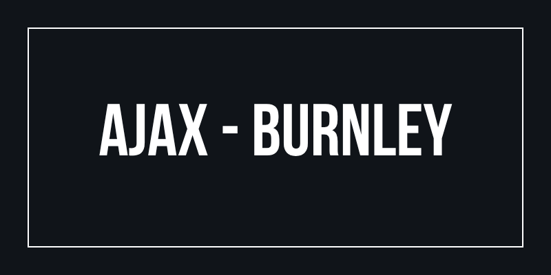 Ajax - Burnley