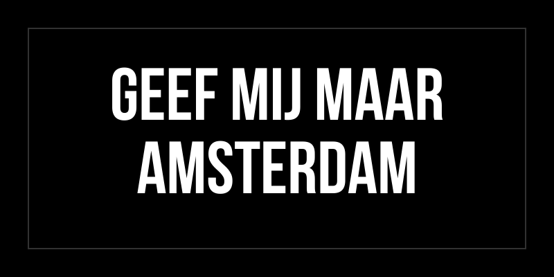 Geef Mij Maar Amsterdam